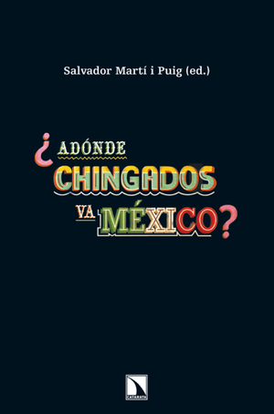 ¿Adónde chingados va México?: un análisis político y socioeconómico de dos sexenios (2000-2012)