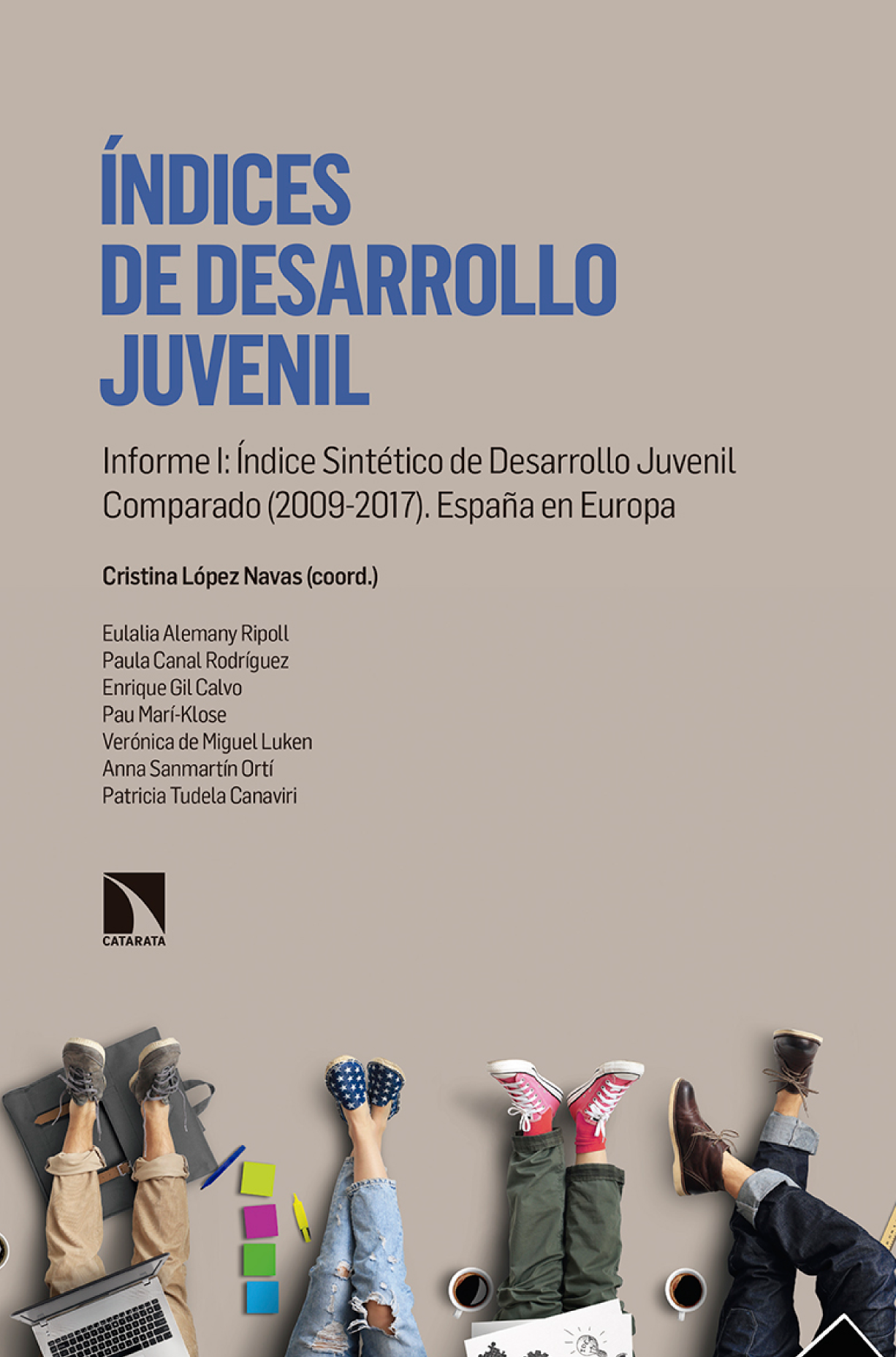 Índices de desarrollo juvenil. Informe I: índice sintético de desarrollo juvenil comparado (2009-2017): España en Europa