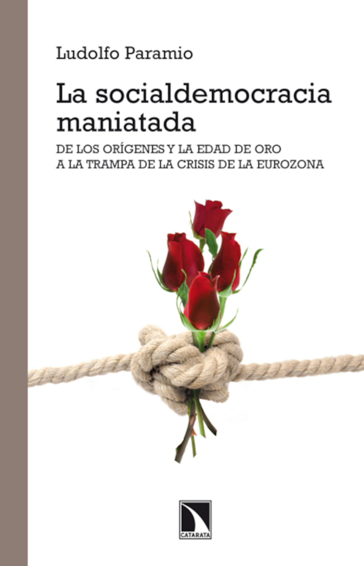 La socialdemocracia maniatada: de los orígenes y la edad de oro a la trampa de la crisis de la eurozona