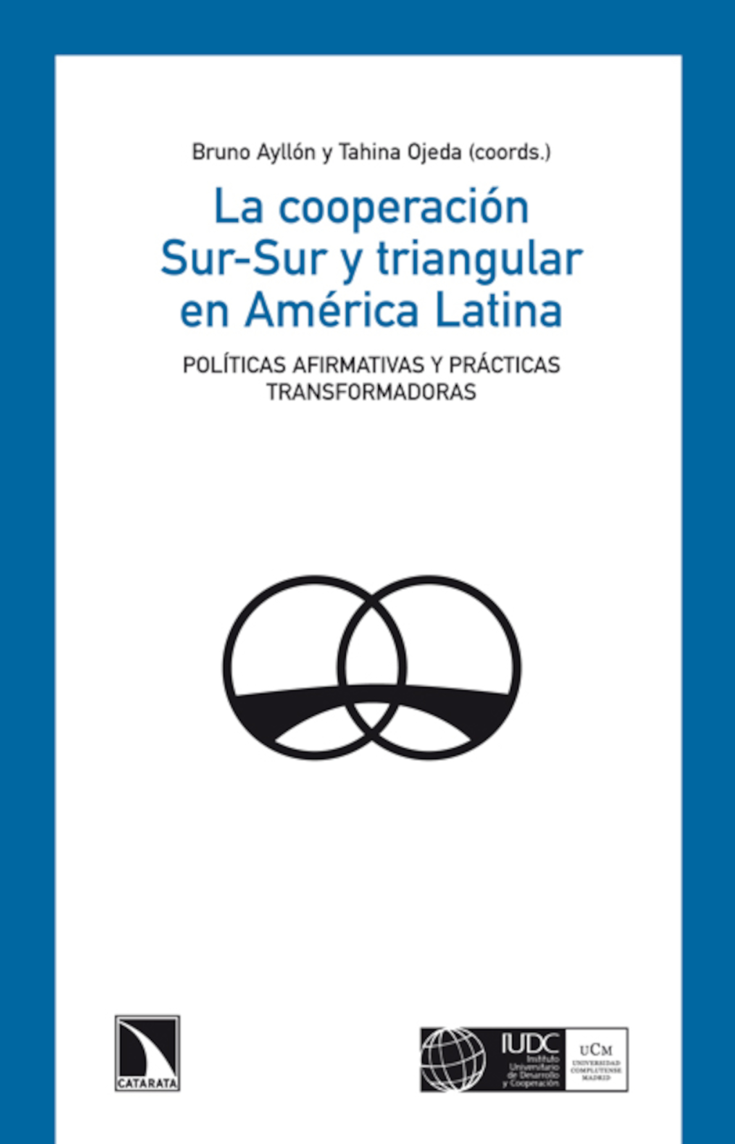 La cooperación Sur-Sur y triangular en América Latina: políticas afirmativas y prácticas transformadoras