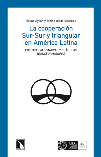 La cooperación Sur-Sur y triangular en América Latina: políticas afirmativas y prácticas transformadoras