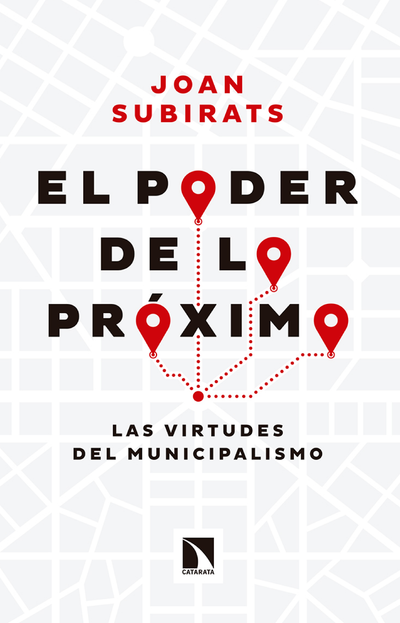 El poder de lo próximo: las virtudes del municipalismo