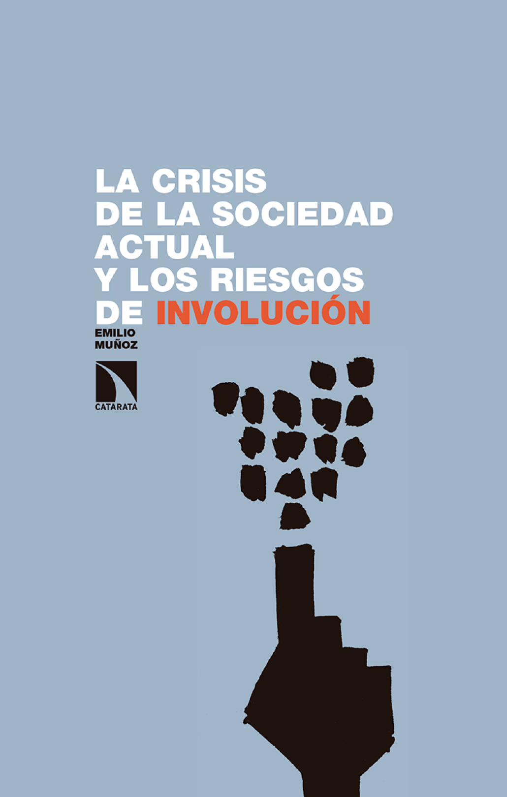 La crisis de la sociedad actual y los riesgos de involución