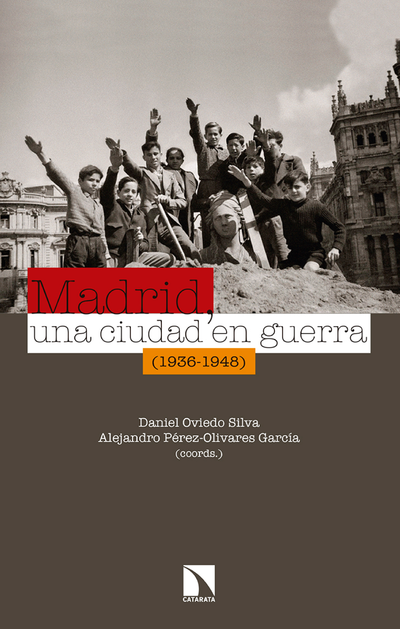 Madrid, una ciudad en guerra (1936-1948)