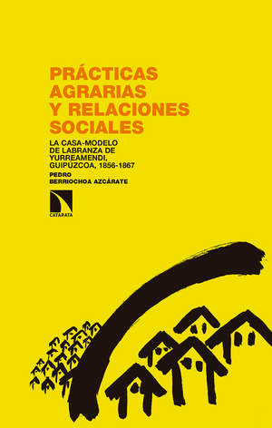Prácticas agrarias y relaciones sociales: la casa-modelo de labranza de Yurreamendi, Guipúzcoa, 1856-1867