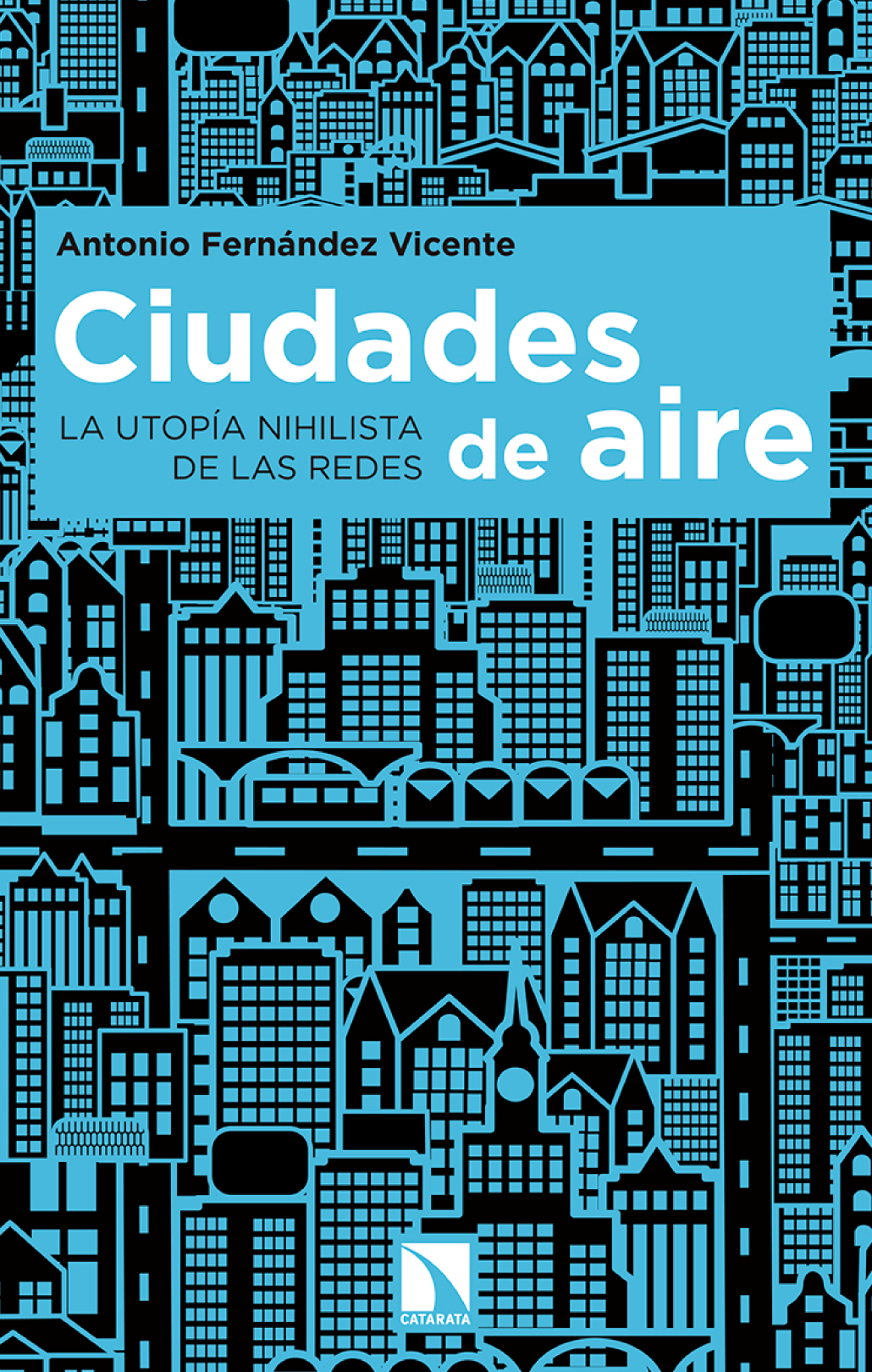 Ciudades de aire: la utopía nihilista de las redes