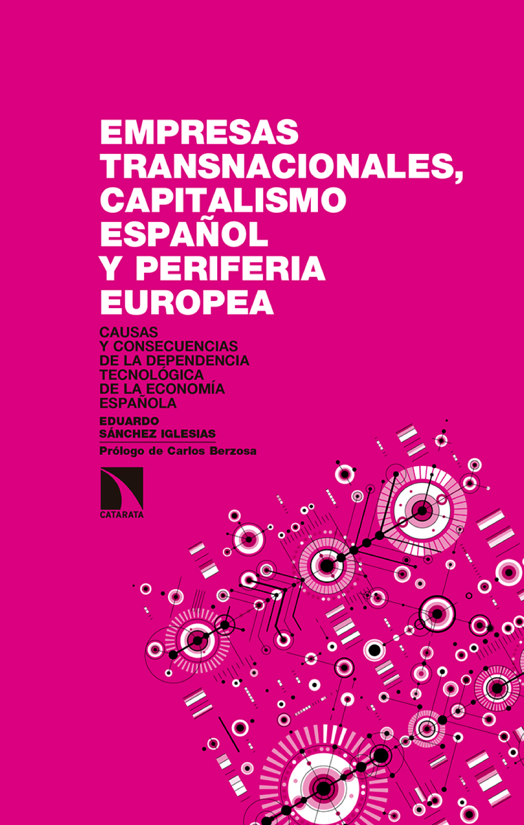 Empresas transnacionales, capitalismo español y periferia europea: causas y consecuencias de la dependencia tecnológica de la economía española