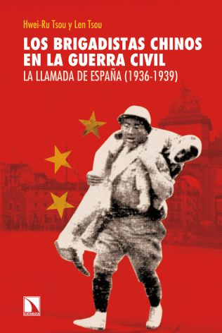 Los brigadistas chinos en la guerra civil: la llamada de España (1936-1939)
