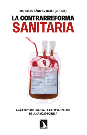 La contrarreforma sanitaria: análisis y alternativas a la privatización de la sanidad pública
