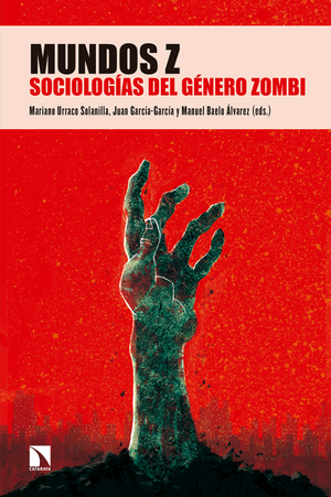 Mundos Z: sociologías del género zombi