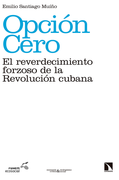 Opción cero: el reverdecimiento forzoso de la Revolución cubana