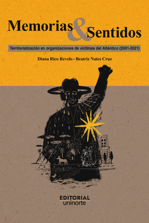 Memorias & sentidos: territorialización en organizaciones de víctimas del Atlántico (2001-2021)