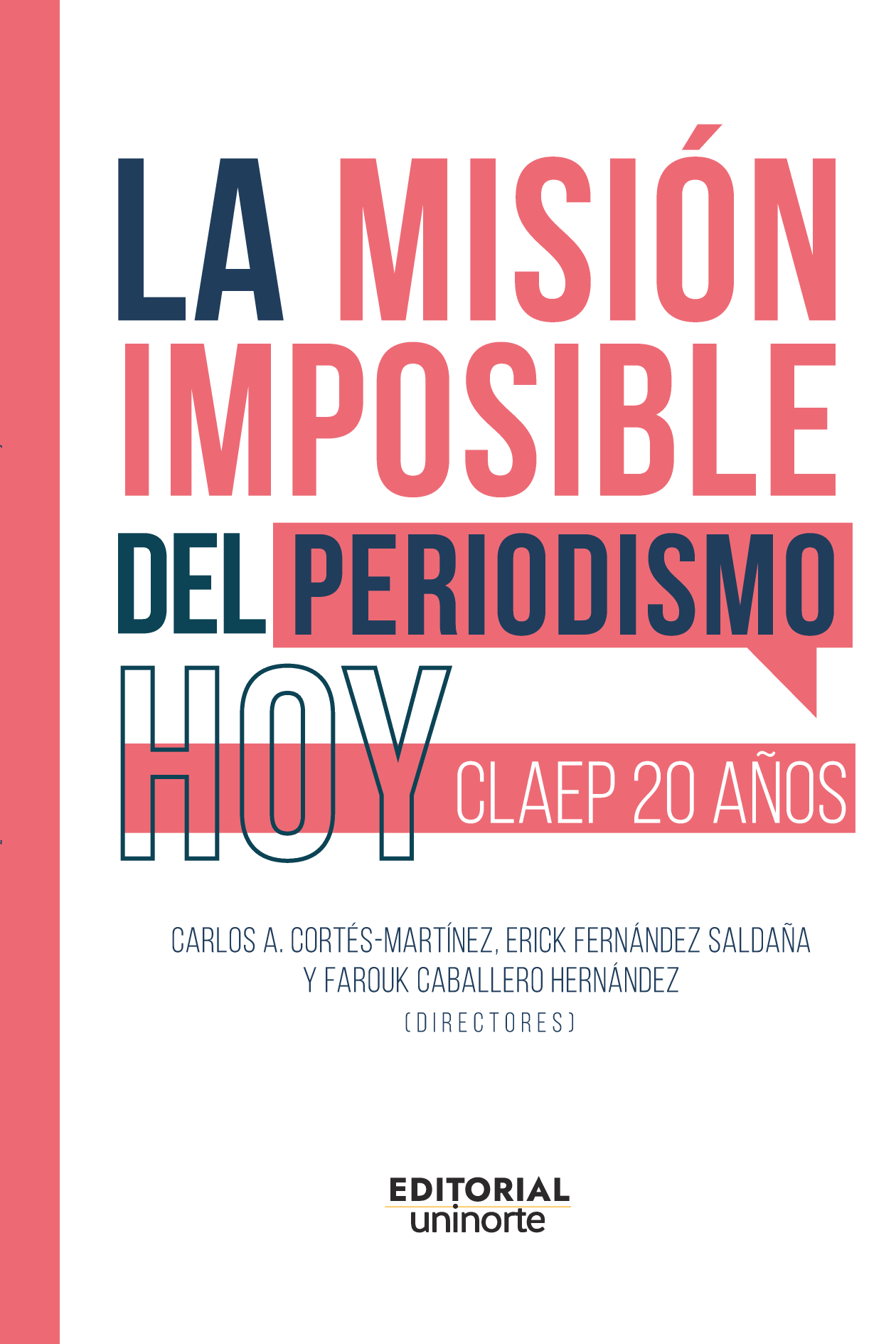 La misión imposible del periodismo hoy: CLAEP 20 años