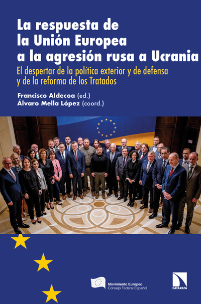 La respuesta de la Unión Europea a la agresión rusa a Ucrania: el despertar de la política exterior y de defensa y de la reforma de los tratados