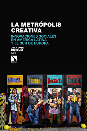 La metrópolis creativa: innovaciones sociales en América Latina y el sur de Europa