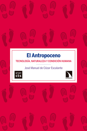 El antropoceno: tecnología, naturaleza y condición humana