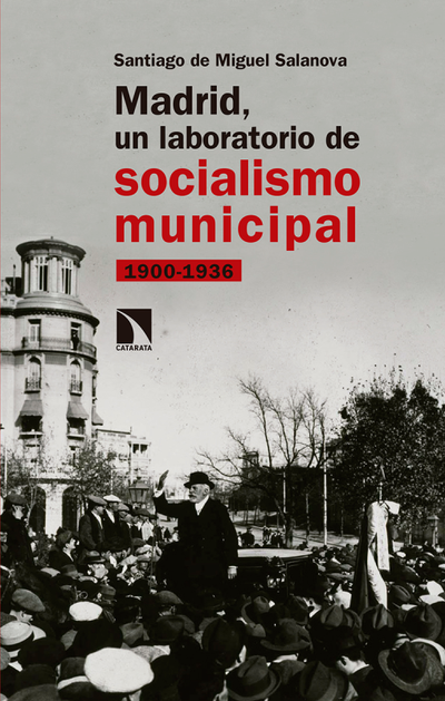 Madrid, un laboratorio de socialismo municipal, 1900-1936