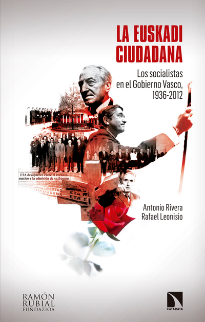 La Euskadi ciudadana: los socialistas en el gobierno vasco, 1936-2012