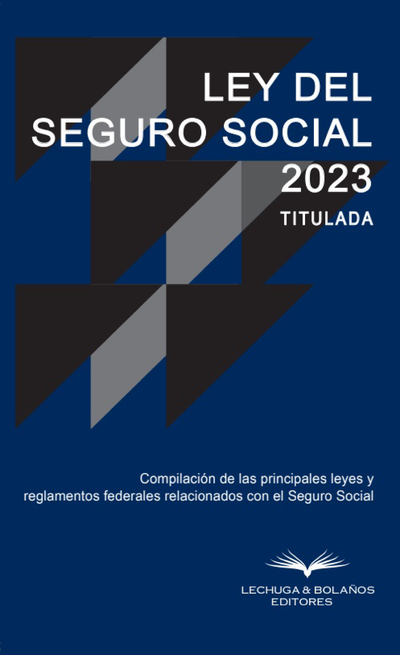 Ley del Seguro Social 2023: titulada