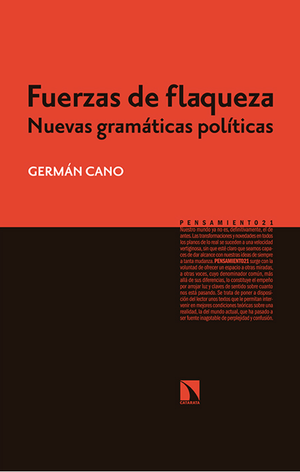 Fuerzas de flaqueza: nuevas gramáticas políticas: del 15M a Podemos