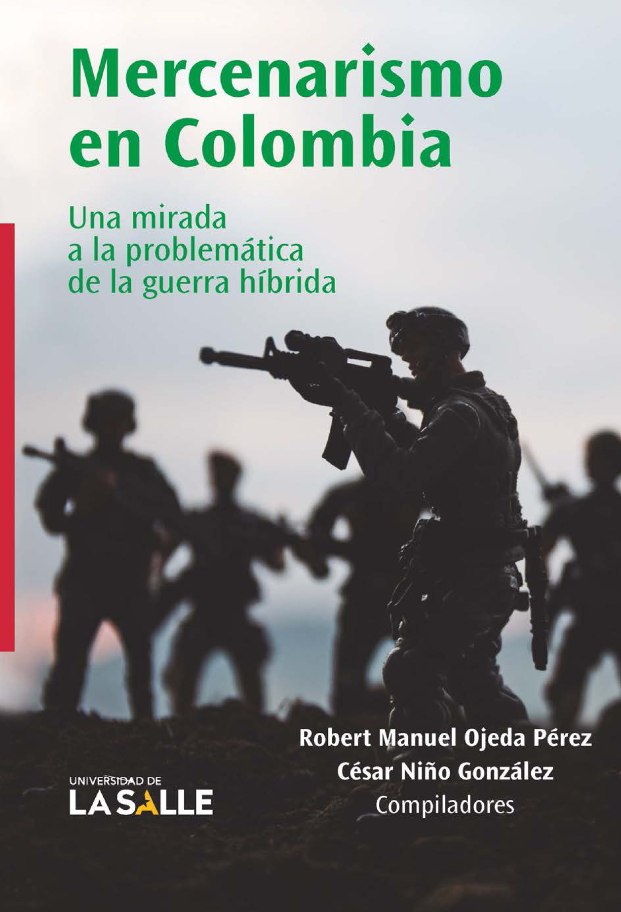 Mercenarismo en Colombia: una mirada a la problemática de la guerra híbrida