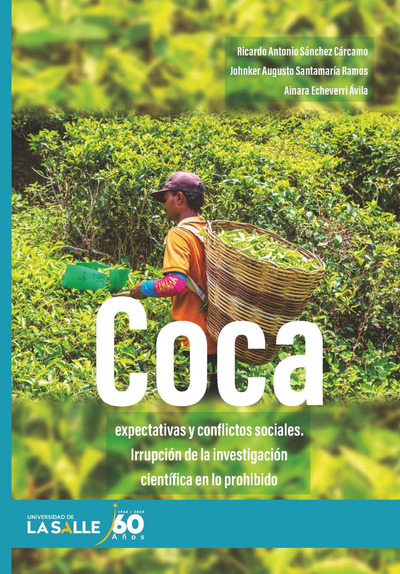 Coca: expectativas y conflictos sociales: irrupción de la investigación científica en lo prohibido