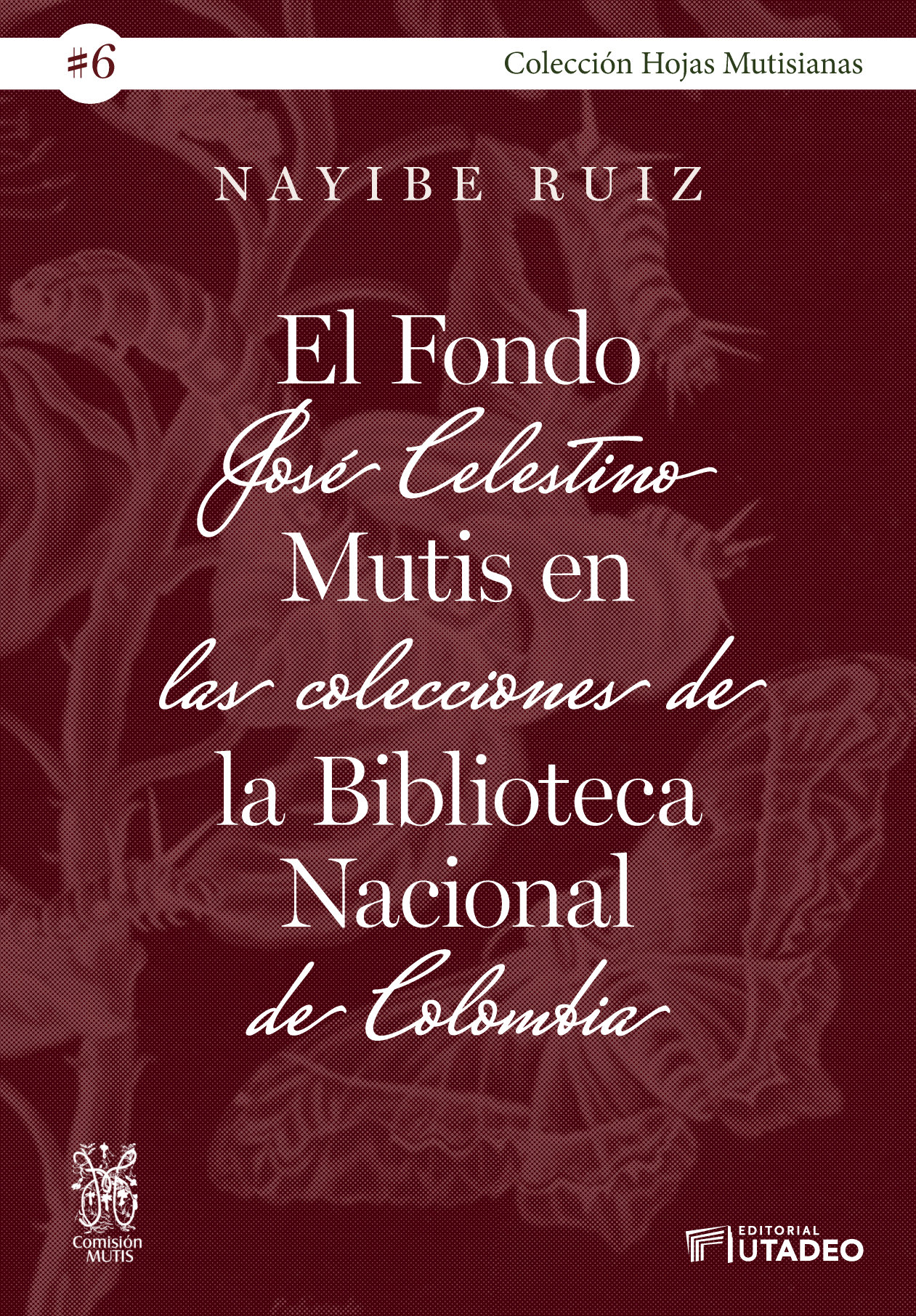 El fondo José Celestino Mutis en las colecciones de la Biblioteca Nacional de Colombia