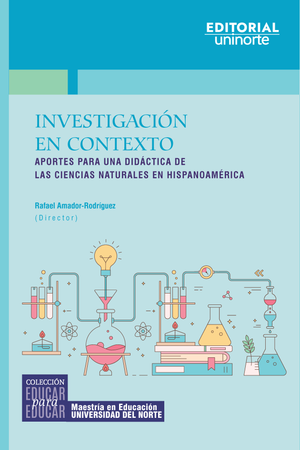 Investigación en contexto: aportes para una didáctica de las ciencias naturales en Hispanoamérica