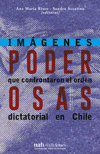 Poderosas: imágenes que confrontaron el orden dictatorial en Chile