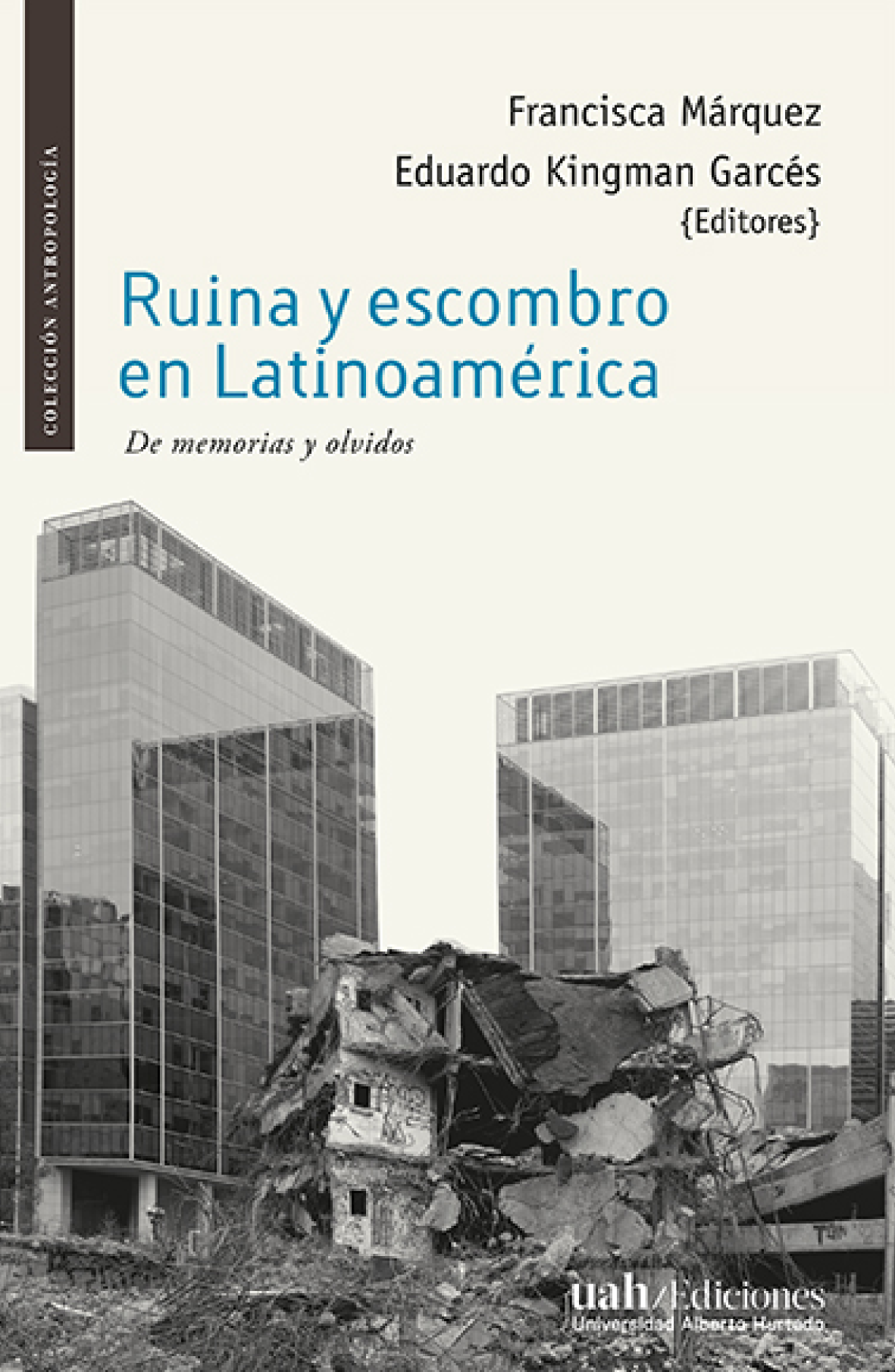 Ruina y escombro en Latinoamérica: de memorias y olvidos