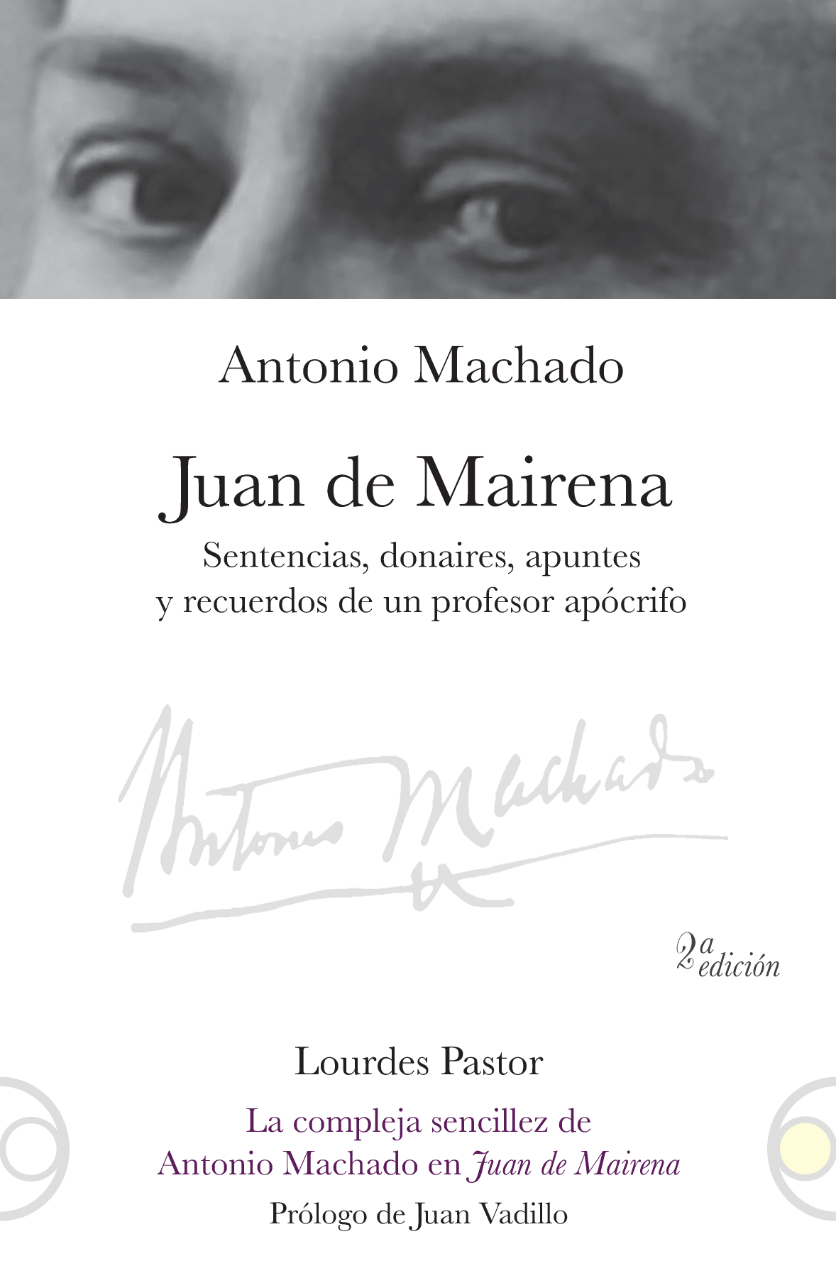 Juan de Mairena: sentencias, donaires, apuntes y recuerdos de un profesor apócrifo: la compleja sencillez de Antonio Machado en Juan de Mairena
