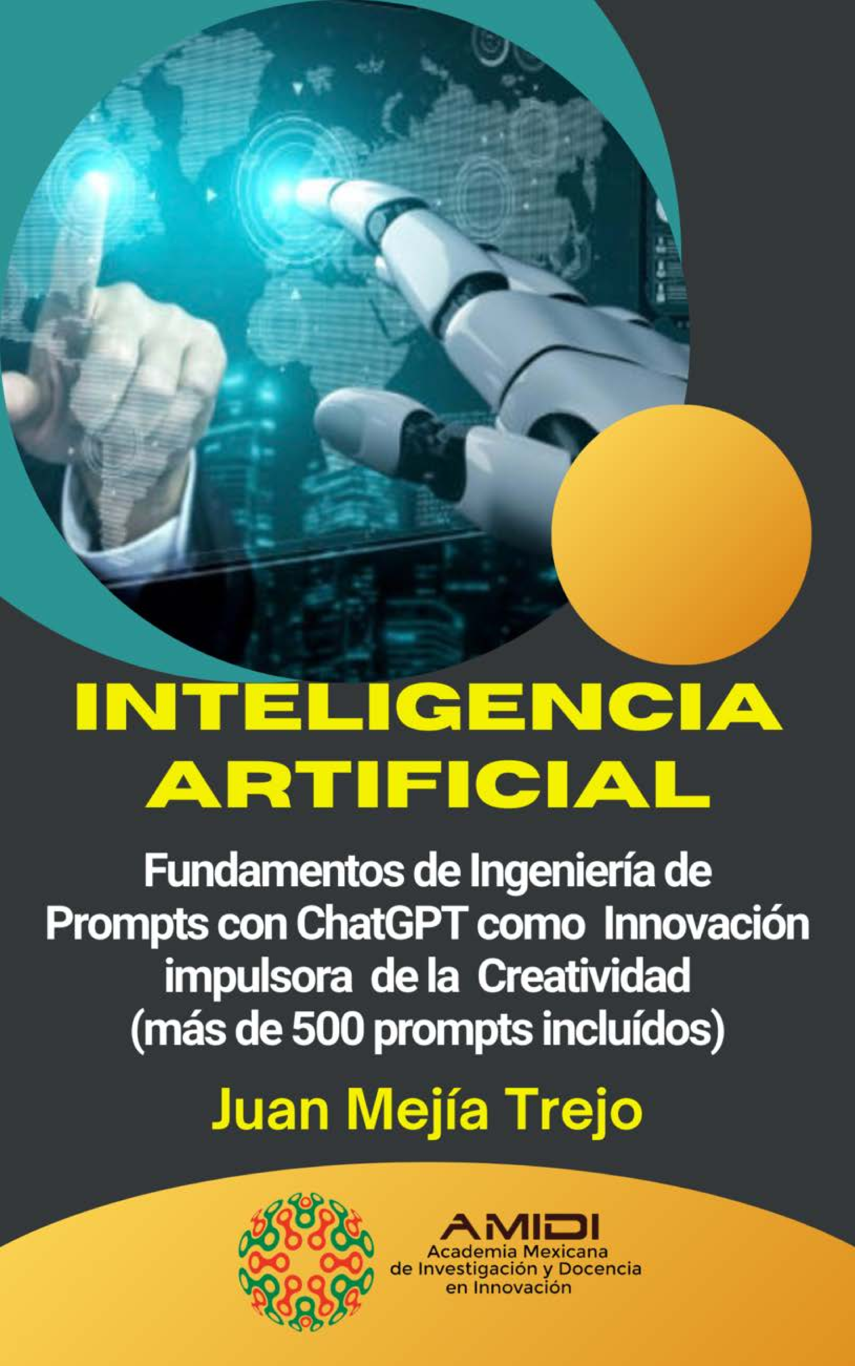Inteligencia Artificial. Fundamentos de Ingeniería de Prompts con ChatGPT como Innovación impulsora de la Creatividad