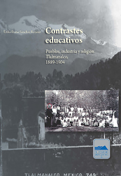 Contrastes educativos. Pueblos, industria y religión: Tlalmanalco, 1889-1904