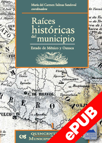 Raíces históricas del municipio: Estado de México y Oaxaca