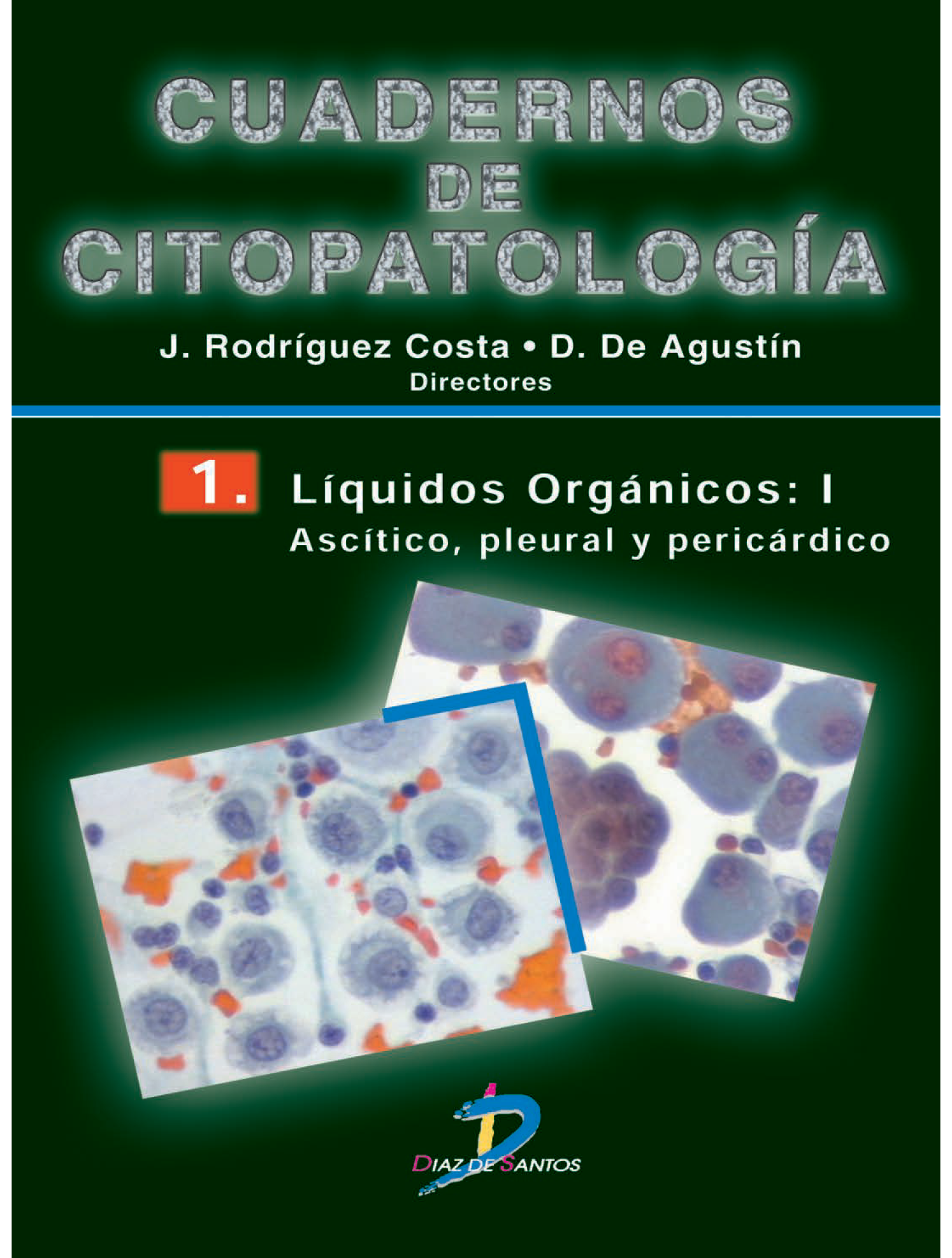 Cuadernos de Citopatología 1. Líquidos orgánicos: I. Ascítico, pleural y pericárdico