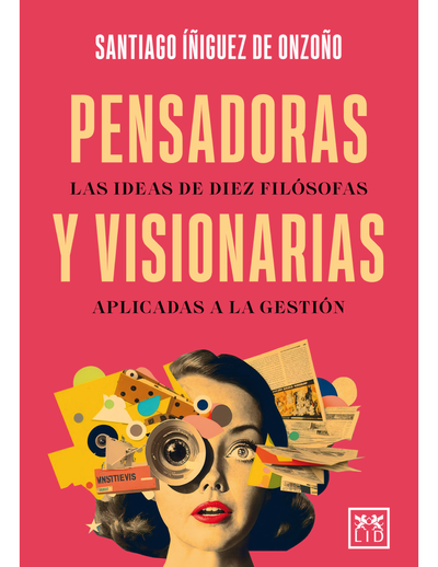 Pensadoras y visionarias: las ideas de diez filósofas aplicadas a la gestión