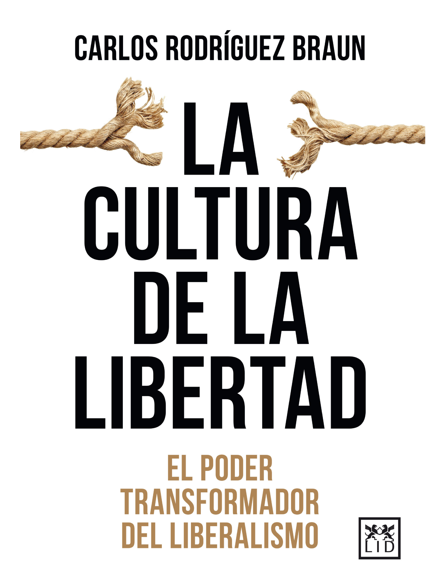 La cultura de la libertad: el poder transformador del liberalismo
