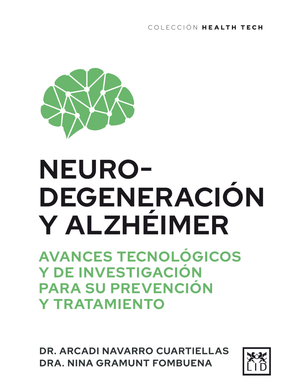 Neurodegeneración y alzhéimer: avances tecnológicos y de investigación para la prevención y el tratamiento