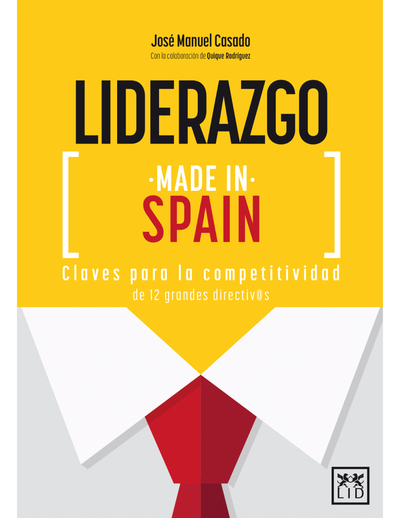 Liderazgo made in Spain: claves para la competitividad de 12 grandes directivos