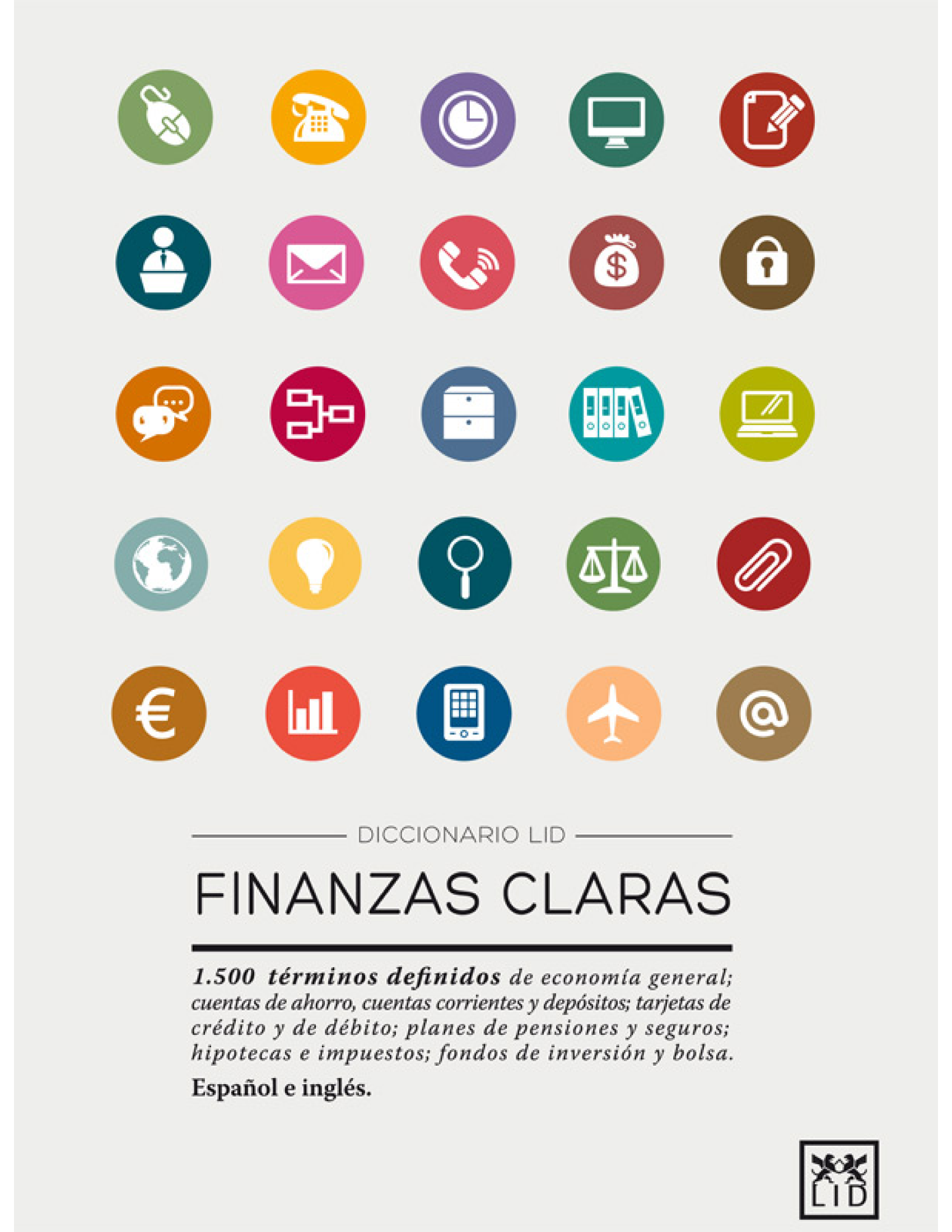Diccionario LID Finanzas claras: 1.500 términos definidos de economía general. Español e inglés