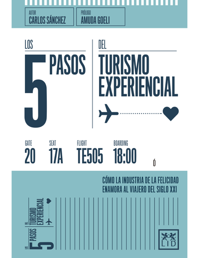 Los 5 pasos del turismo experiencial: cómo la industria de la felicidad enamora al viajero del siglo XXI