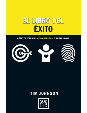El libro del éxito: cómo crecer en la vida personal y profesional