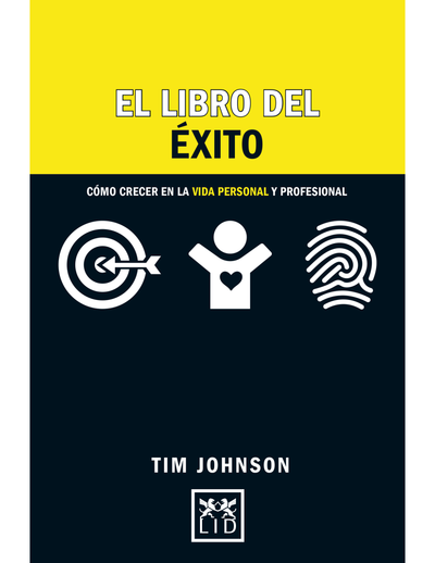 El libro del éxito: cómo crecer en la vida personal y profesional