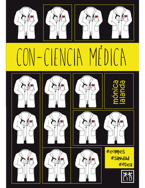 Con-ciencia médica: ¿Cómo sería la medicina si los médicos actuaran sin conciencia y sin reglas?
