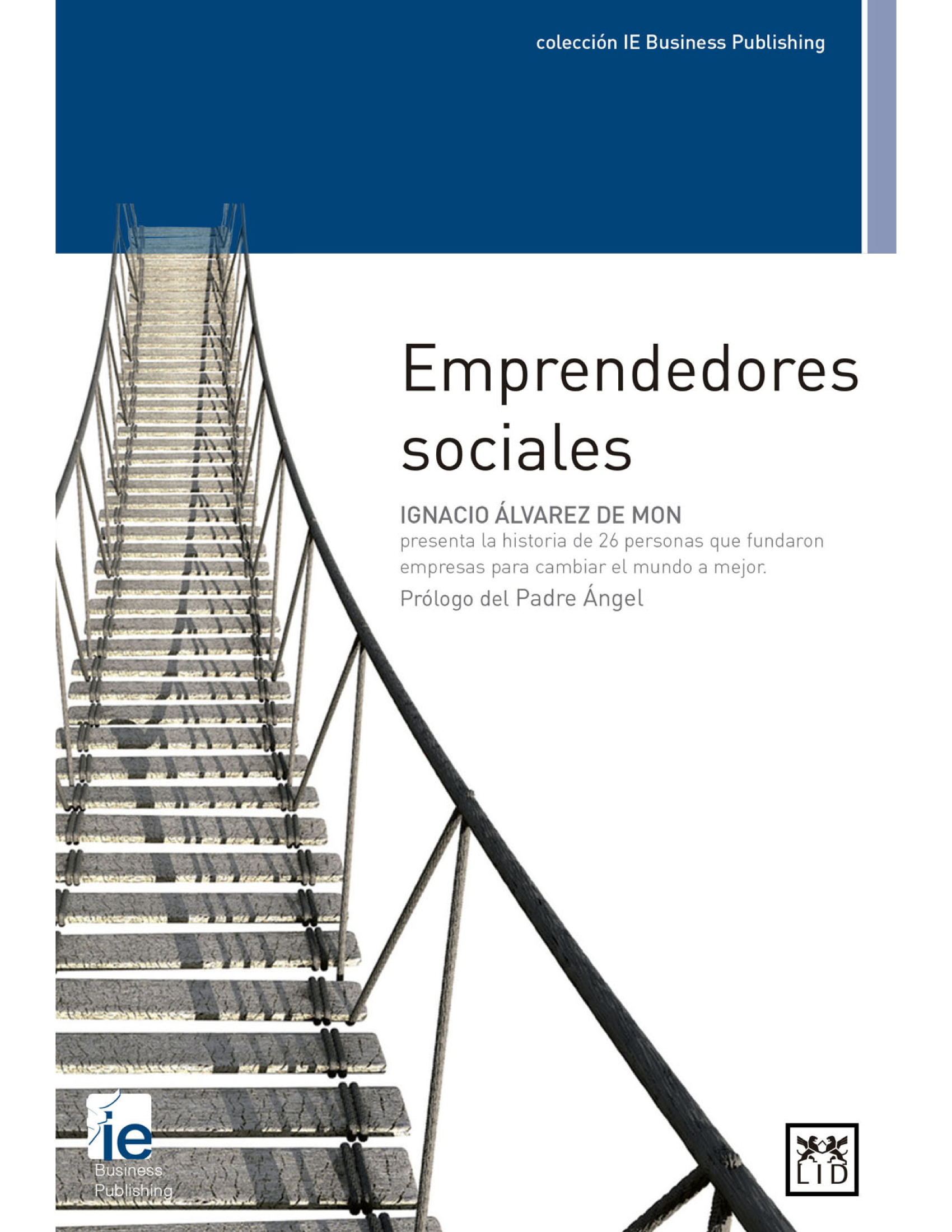 Emprendedores sociales: la historia de 26 personas que fundaron empresas para cambiar el mundo a mejor