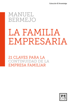 La familia empresaria: 21 claves para la continuidad de la empresa familiar