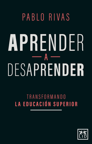 Aprender a desaprender: transformando la Educación Superior