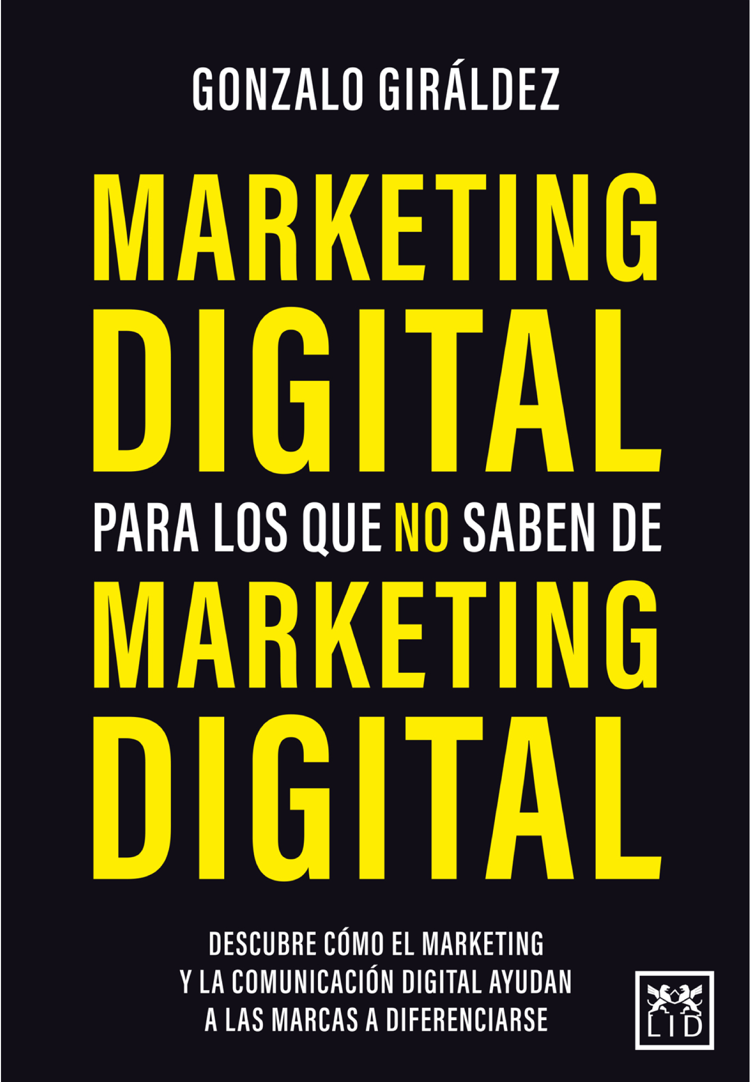Marketing digital para los que no saben de marketing digital: descubre cómo el marketing y la comunicación digital ayudan a las marcas a diferenciarse