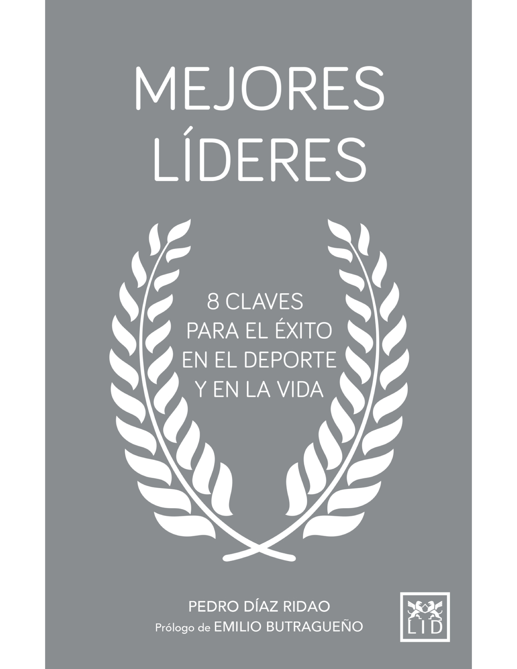 Mejores líderes: 8 claves para el éxito en el deporte y en la vida