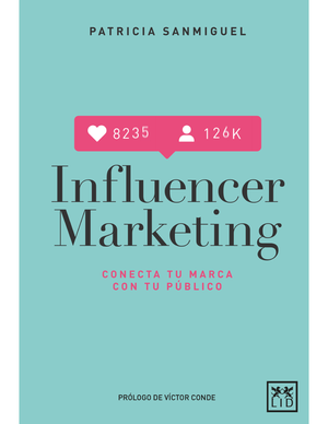 Influencer Marketing: conecta tu marca con tu público